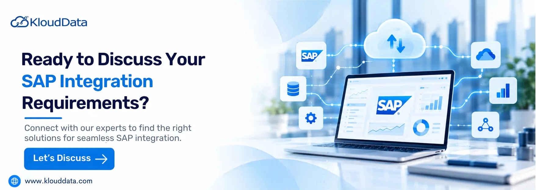 Ready to Discuss Your SAP Integration Requirements